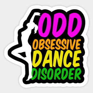 Obsessive Dance Disorder Sticker